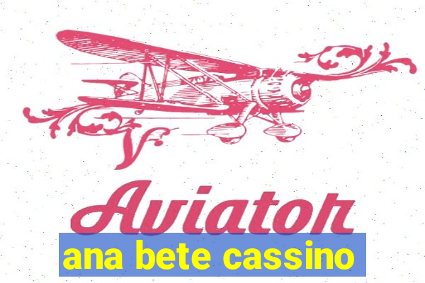 ana bete cassino